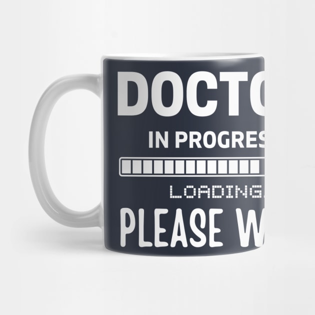 Doctor In Progress Please Wait ,Future Doctor Gifts, Med Student by yass-art